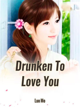 Drunken To Love You